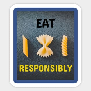 Eat Pasta Responsibly Sticker